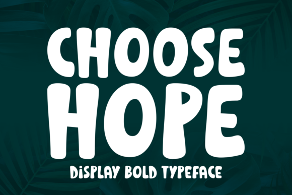 Choose Hope: A Whimsical Display Font Worth Downloading