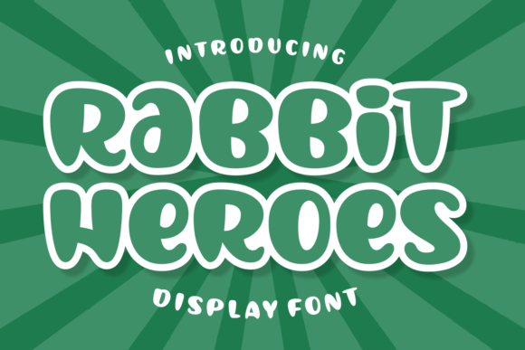 Rabbit Heroes: A Bubbly Display Font for Playful Editorial Projects